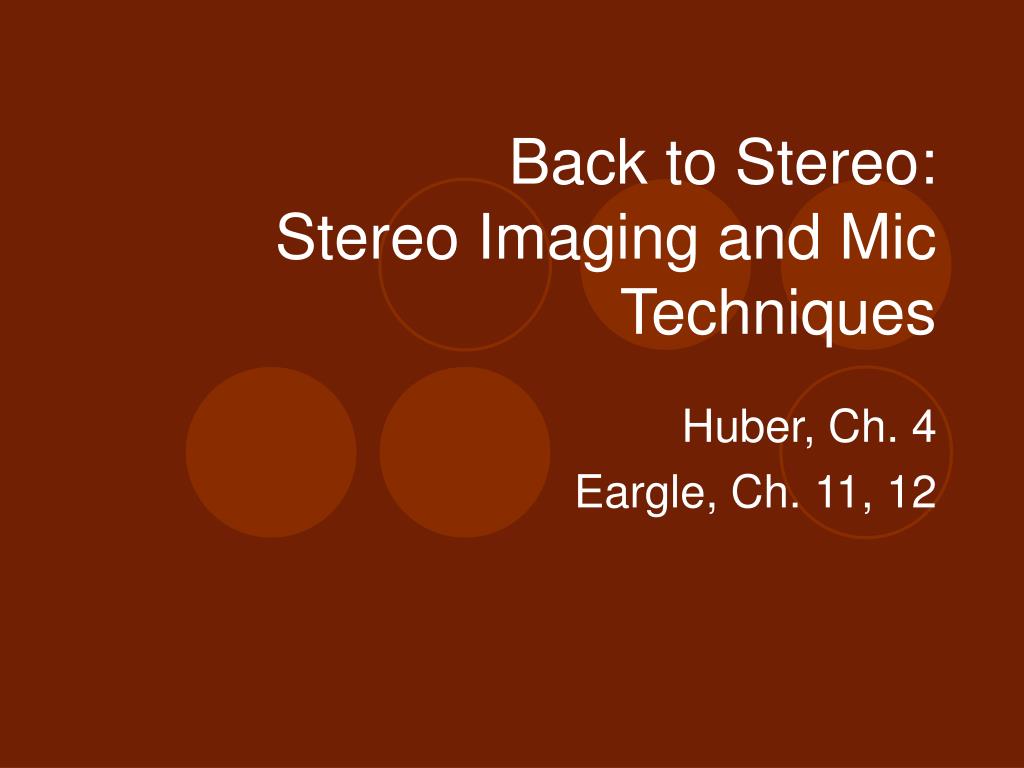 PPT - Back to Stereo: Stereo Imaging and Mic Techniques PowerPoint ...