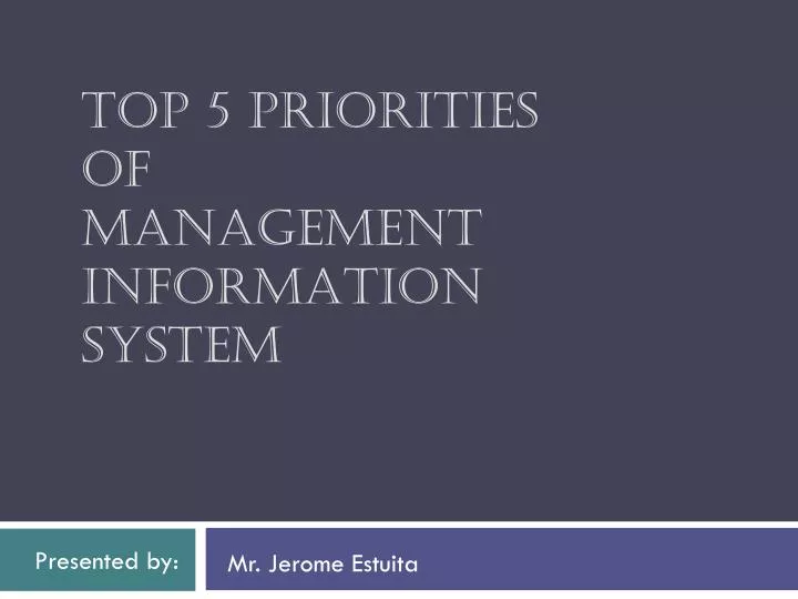 top 5 priorities of management information system
