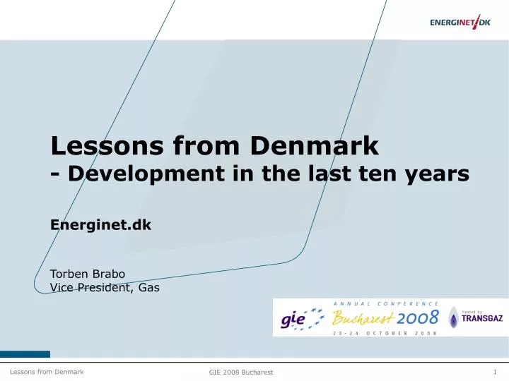 lessons from denmark development in the last ten years energinet dk torben brabo vice president gas
