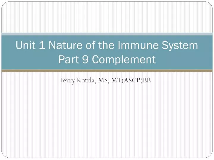 unit 1 nature of the immune system part 9 complement