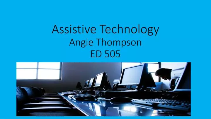 assistive technology angie thompson ed 505