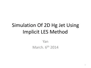 simulation of 2 d hg jet using implicit les method