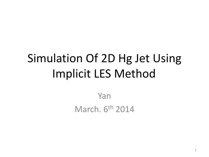 simulation of 2 d hg jet using implicit les method