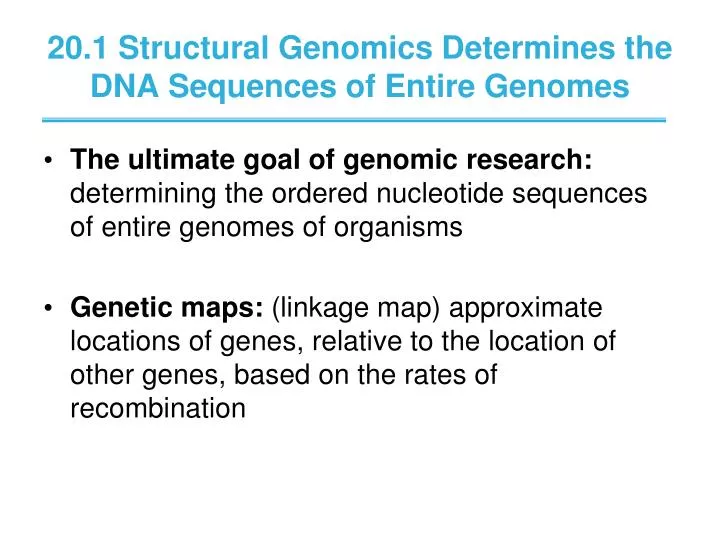 20 1 structural genomics determines the dna sequences of entire genomes