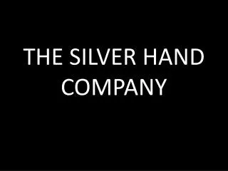 THE SILVER HAND COMPANY