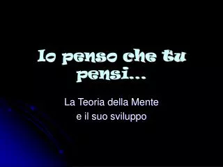 io penso che tu pensi