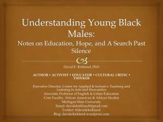 Understanding Young Black Males: Notes on Education , Hope, and A Search Past Silence