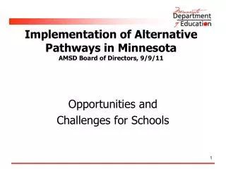 Implementation of Alternative Pathways in Minnesota AMSD Board of Directors, 9/9/11