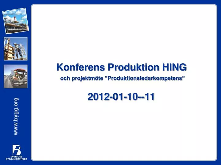 konferens produktion hing och projektm te produktionsledarkompetens 2012 01 10 11