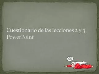 cuestionario de las lecciones 2 y 3 powerpoint