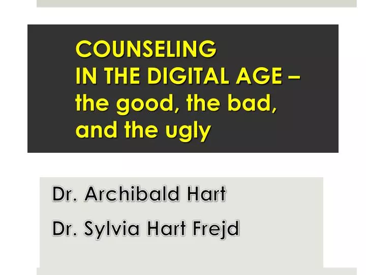 counseling in the digital age the good the bad and the ugly
