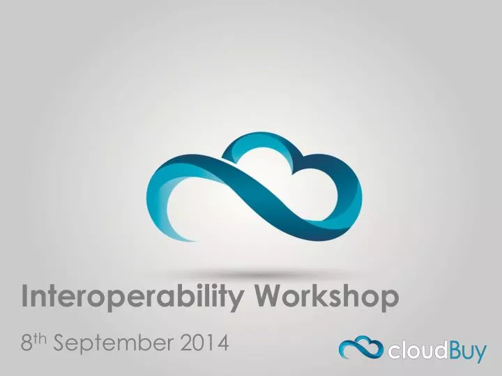 interoperability workshop 8 th september 2014