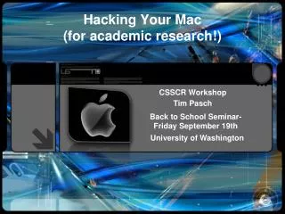 Hacking Your Mac (for academic research!)