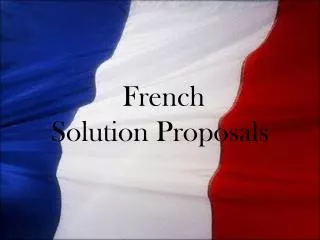 French Solution Proposals