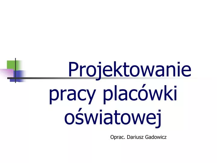 projektowanie pracy plac wki o wiatowej