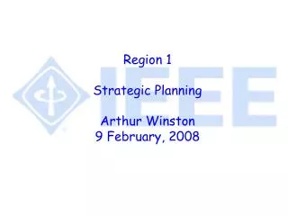Region 1 Strategic Planning Arthur Winston 9 February, 2008