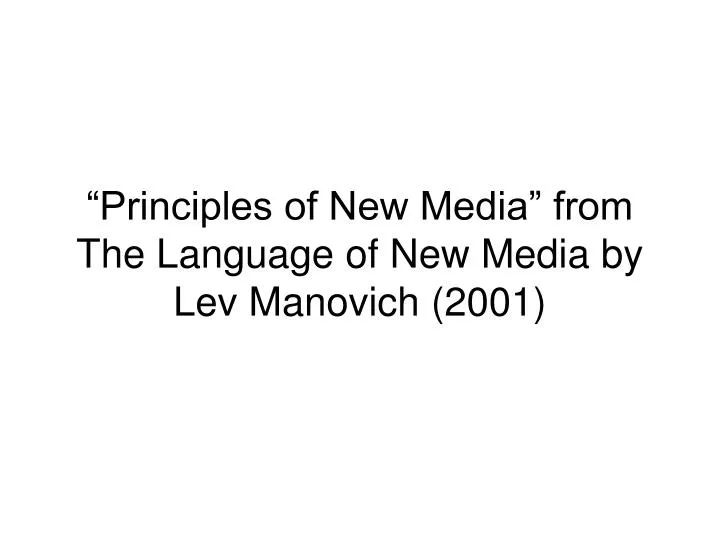 principles of new media from the language of new media by lev manovich 2001