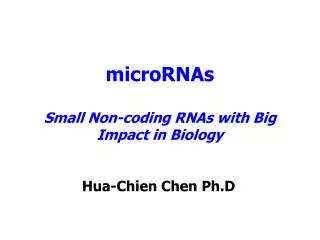 microRNAs Small Non-coding RNAs with Big Impact in Biology