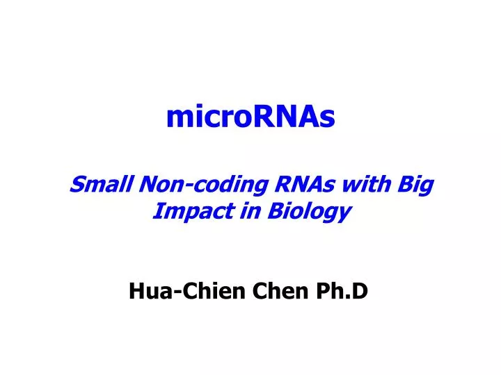 micrornas small non coding rnas with big impact in biology