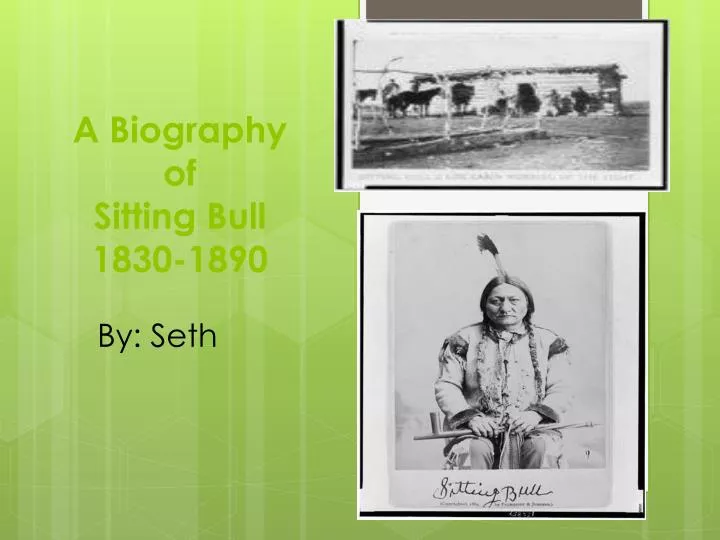 a biography of sitting bull 1830 1890