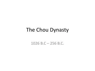The Chou Dynasty