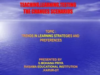 TEACHING,LEARNING,TESTING THE CHANGES SCENARIOS