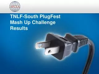 TNLF-South PlugFest Mash Up Challenge Results