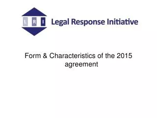 Form &amp; Characteristics of the 2015 agreement