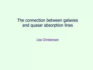 The connection between galaxies and quasar absorption lines