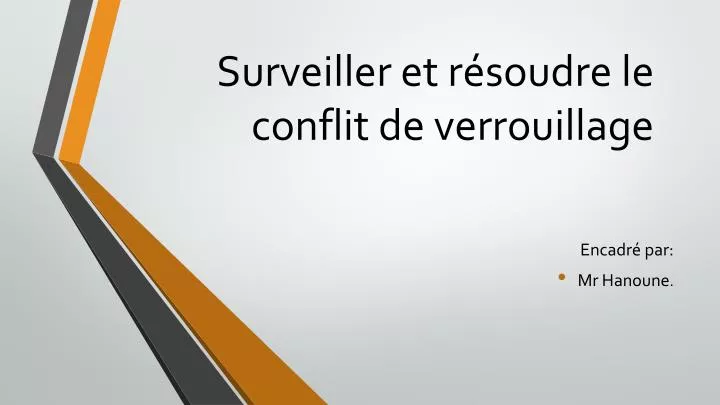 surveiller et r soudre le conflit de verrouillage