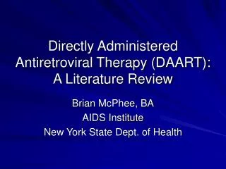 Directly Administered Antiretroviral Therapy (DAART): A Literature Review
