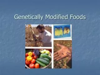 Genetically Modified Foods