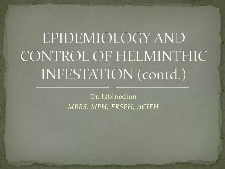 epidemiology and control of helminthic infestation contd