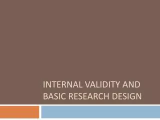 Internal Validity and Basic Research Design