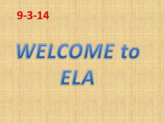 WELCOME to ELA