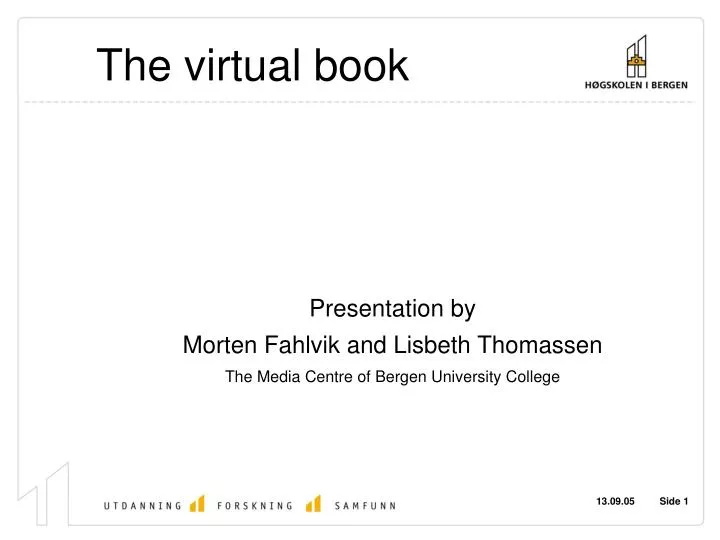 presentation by morten fahlvik and lisbeth thomassen the media centre of bergen university college
