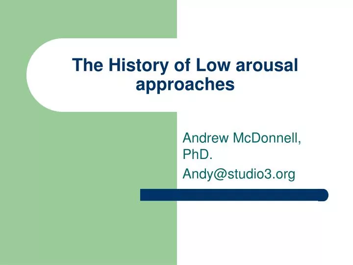 the history of low arousal approaches
