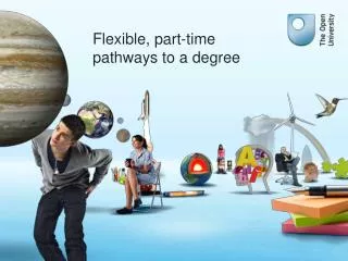 Flexible, part-time pathways to a degree