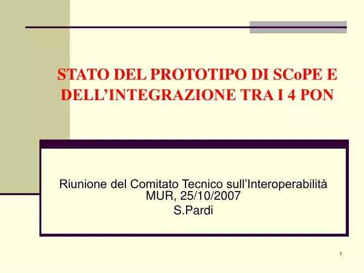 stato del prototipo di scope e dell integrazione tra i 4 pon