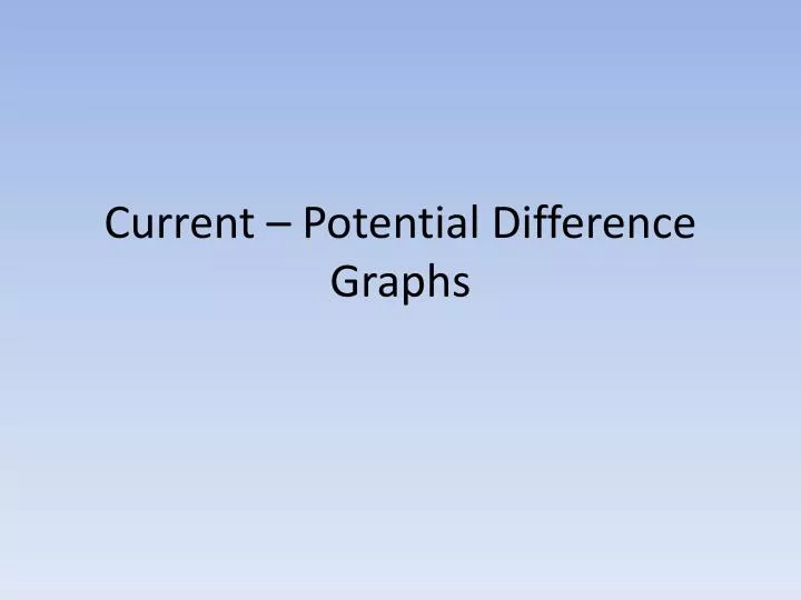 current potential d ifference graphs