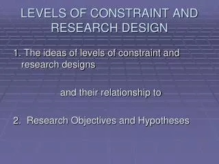 LEVELS OF CONSTRAINT AND RESEARCH DESIGN