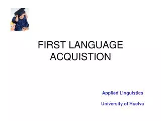 FIRST LANGUAGE ACQUISTION