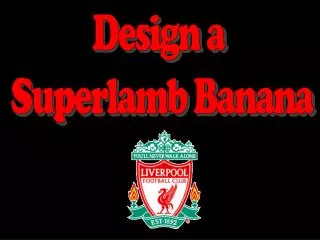 Design a Superlamb Banana