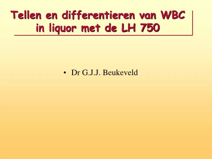 tellen en differentieren van wbc in liquor met de lh 750