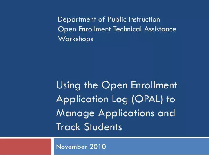 using the open enrollment application log opal to manage applications and track students