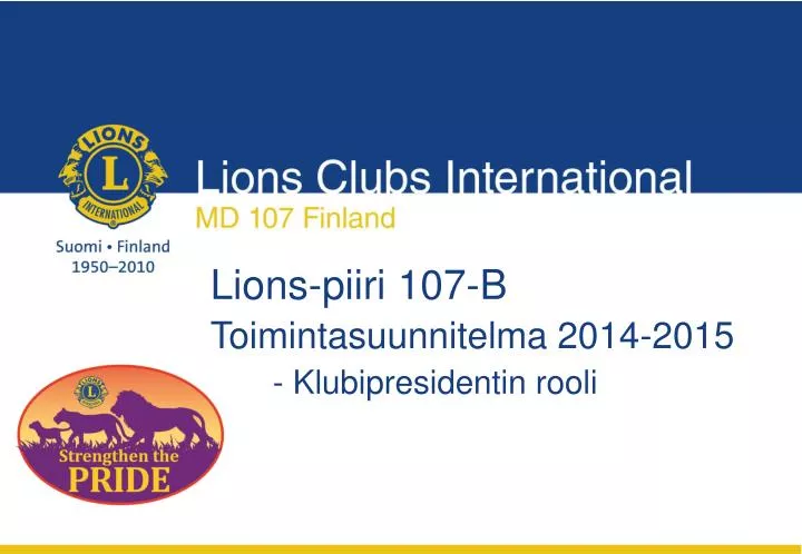 lions piiri 107 b toimintasuunnitelma 2014 2015 klubipresidentin rooli