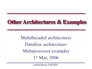 Other Architectures &amp; Examples