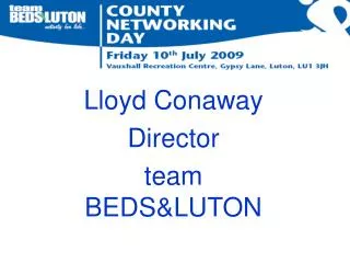 Lloyd Conaway Director team BEDS&amp;LUTON