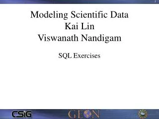 Modeling Scientific Data Kai Lin Viswanath Nandigam