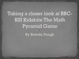 Taking a closer look at BBC-KSI Kidsbite The Math Pyramid Game